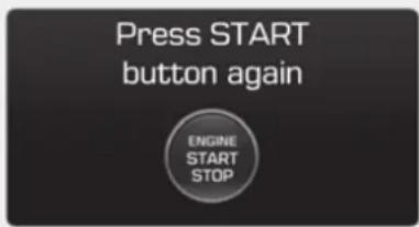 Press START button again ENGINE START STOP