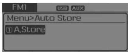 FM1 USB AUX Menu>Auto Store ① A.Store
