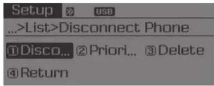 Setup > USB ...>List>Disconnect Phone ①Disco... ②Priori... ③Delete ④Return