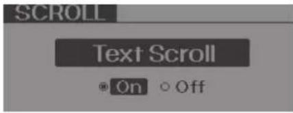 SCROLL Text Scroll ® On ○ Off