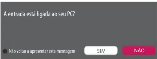 A entrada está ligada ao seu PC? Não voltar a apresentar esta mensagem SIM NÃO