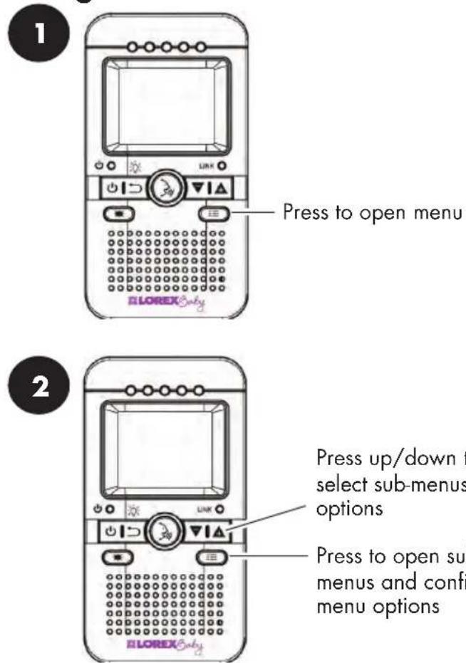 Press to open menu Press up/down to select sub-menus options Press to open sub menus and confi menu options