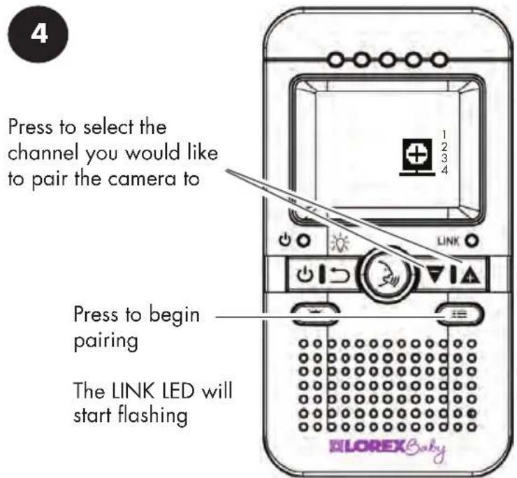 4 Press to select the channel you would like to pair the camera to 1 2 3 4 LINK Press to begin pairing The LINK LED will start flashing