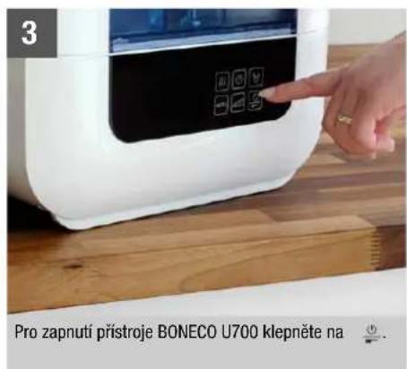Pro zapnutí přístroje BONECO U700 klepněte na