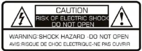 CAUTION RISK OF ELECTRIC SHOCK DO NOT OPEN WARNING:SHOCK HAZARD -DO NOT OPEN AVIS:RISQUE DE CHOC ELECTRIQUE-NE PAS OUVRIR