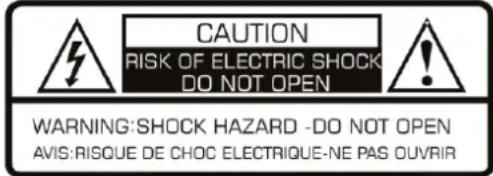 CAUTION RISK OF ELECTRIC SHOCK DO NOT OPEN WARNING:SHOCK HAZARD -DO NOT OPEN AVIS:RISQUE DE CHOC ELECTRIQUE-NE PAS OUVRIR
