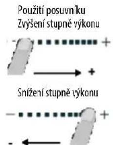 Použití posuvníku Zvýšení stupně výkonu Snížení stupně výkonu