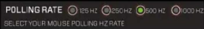 POLLING RATE 125 Hz 250 Hz 500 Hz 1000 Hz SELECT YOUR MOUSE POLLING HZ RATE