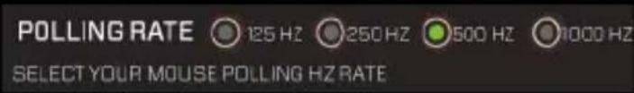 POLLING RATE 125 Hz 250 Hz 500 Hz 1000 Hz SELECT YOUR MOUSE POLLING HZ RATE