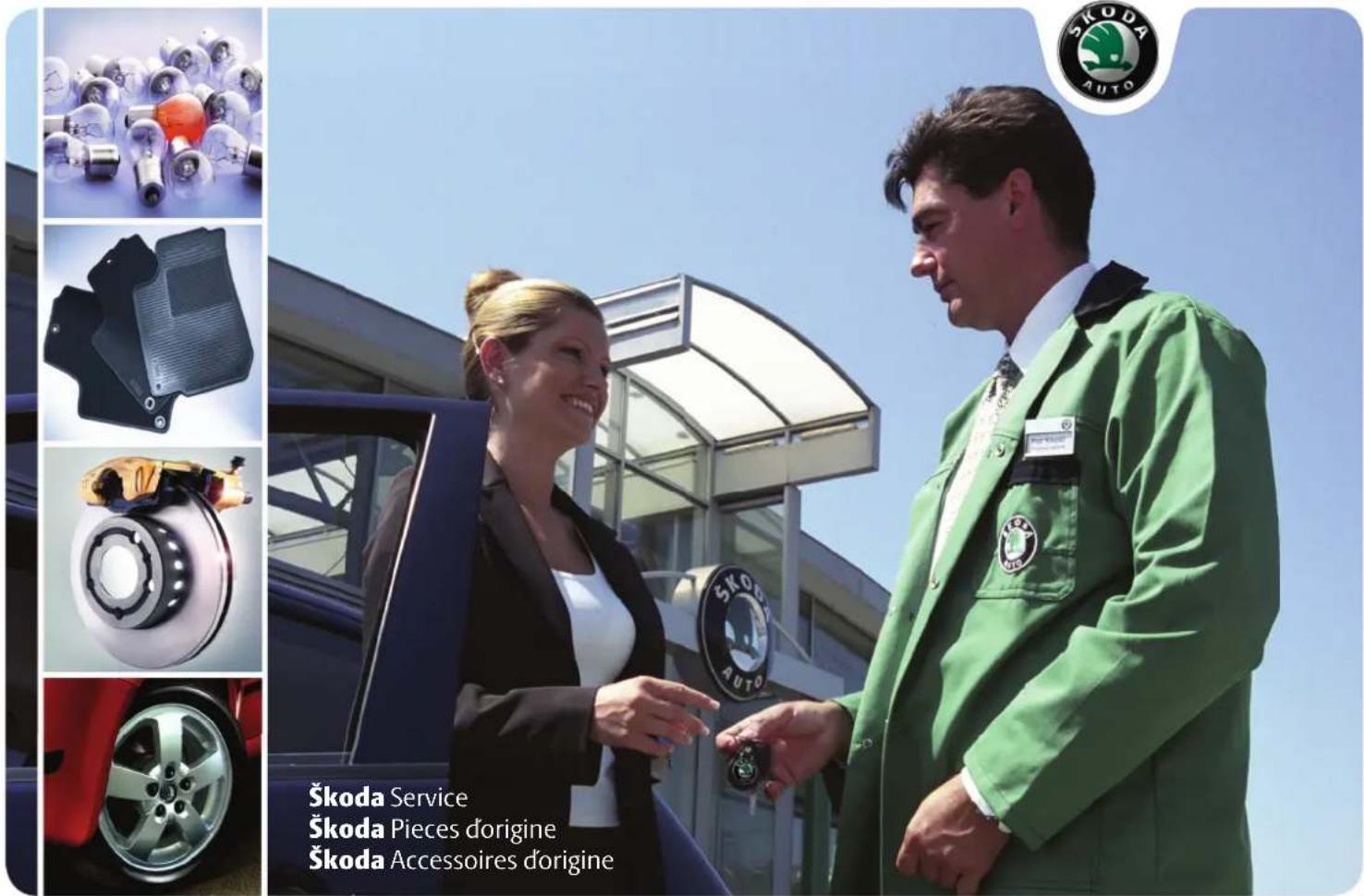 SKODA AUTO Škoda Service Škoda Pieces d'origine Škoda Accessoires d'origine