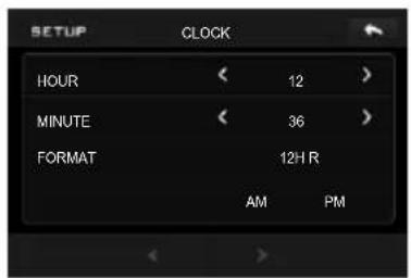 SETUP CLOCK HOUR < 12 > MINUTE < 36 > FORMAT 12H R AM PM