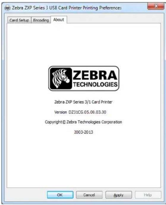 Zebra ZXP Series 3 USB Card Printer Printing Preferences Card Setup Encoding About ZEBRA TECHNOLOGIES Zebra ZXP Series 3/1 Card Printer Version DZ31CG.05.00.03.00 Copyright© Zebra Technologies Corporation 2003-2013 OK Cancel Apply Help