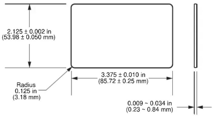 2.125 ± 0.002 in (53.98 ± 0.050 mm) Radius 0.125 in (3.18 mm) 3.375 ± 0.010 in (85.72 ± 0.25 mm) 0.009 ~ 0.034 in (0.23 ~ 0.84 mm)