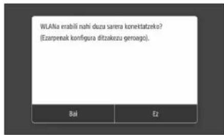WLANa erabili nahi duzu sarera konektatzeko? (Ezarpenak konfigura ditzakezu geroago).