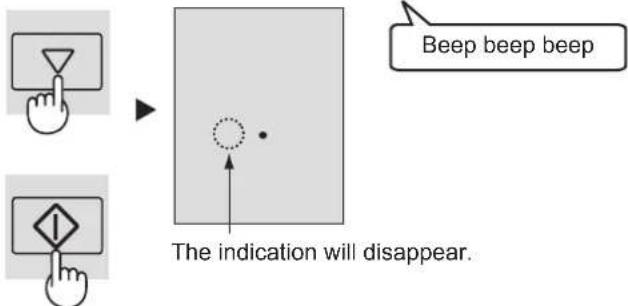 Beep beep beep The indication will disappear.