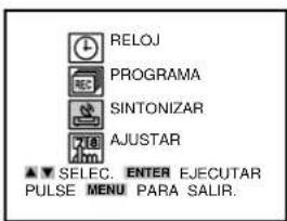 RELOJ PROGRAMA SINTONizar AJUSTAR ▲▼ SELECT. ENTER EJECUTAR PULSE MENU PARA SALIR.