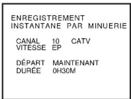 ENREGISTREMENT INSTANTANE PAR MINUERIE CANAL 10 CATV VITESSE EP DÉPART MAINTENANT DURÉE 0H30M