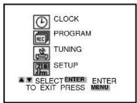 CLOCK PROGRAM TUNING SETUP ▲▼ SELECT ENTER ENTER TO EXIT PRESS MENU