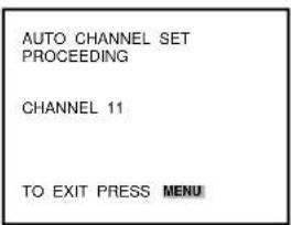 AUTO CHANNEL SET PROCEEDING CHANNEL 11 TO EXIT PRESS MENU