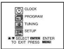 CLOCK PROGRAM TUNING SETUP ▲▼ SELECT ENTER ENTER TO EXIT PRESS MENU