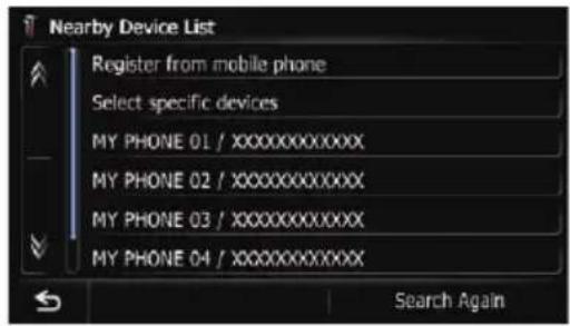 Nearby Device List Register from mobile phone Select specific devices MY PHONE 01 / XXXXXXXXXXXXX MY PHONE 02 / XXXXXXXXXXXXX MY PHONE 03 / XXXXXXXXXXXXX MY PHONE 04 / XXXXXXXXXXXXX Search Again