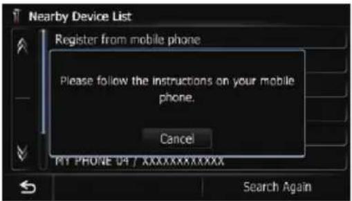 Nearby Device List Register from mobile phone Please follow the instructions on your mobile phone. Cancel MY PHONE UP / AXXXXXXXXXX Search Again