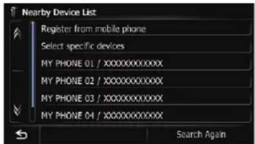 Nearby Device List Register from mobile phone Select specific devices MY PHONE 01 / XXXXXXXXXXXXX MY PHONE 02 / XXXXXXXXXXXXX MY PHONE 03 / XXXXXXXXXXXXX MY PHONE 04 / XXXXXXXXXXXXX Search Again