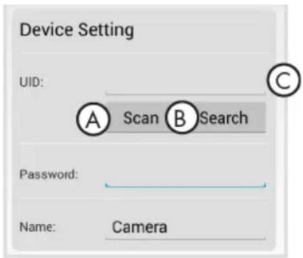 Device Setting UID: A Scan B Search Password: Name: Camera