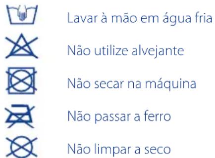 Lavar à mão em água fria Não utilize alvejante Não secar na máquina Não passar a ferro Não limpar a seco
