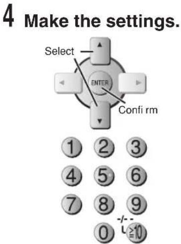 4 Make the settings. Select ENTER Conf i rm 1 2 3 4 5 6 7 8 9 0 10