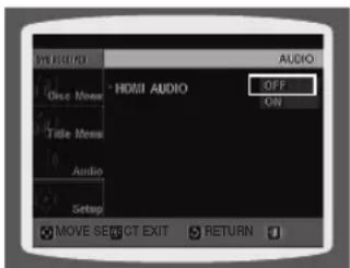 AUDIO HDMI AUDIO OFF ON Disk Name Title Name Audio Setup MOVE SECT EXIT RETURN