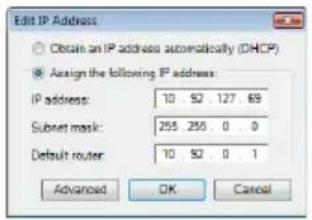 Edit IP Address Obtain an IP address automatically (DHCP) Assign the following IP address: IP address: 10 92 127 69 Subset mask: 255 255 0 0 Default router: 10 92 0 1 Advanced OK Cancel