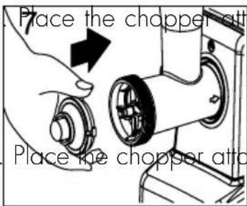 Place the chopper at Place the chopper at