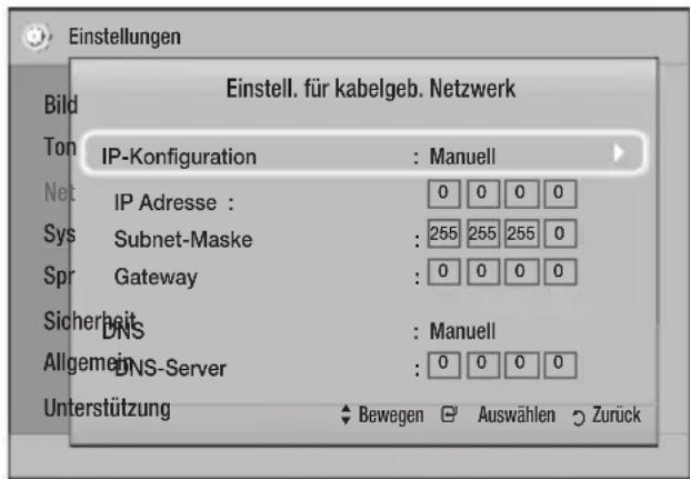 Einstellungen Bild Ton Net Sys Spr Sicherheit Allgemein Unterstützung IP-Konfiguration : Manuell IP Adresse : Subnet-Maske : 255 255 255 0 Gateway : 0 0 0 0 DNS : Manuell DNS-Server : 0 0 0 0 Bewegen Auswählen Zurück