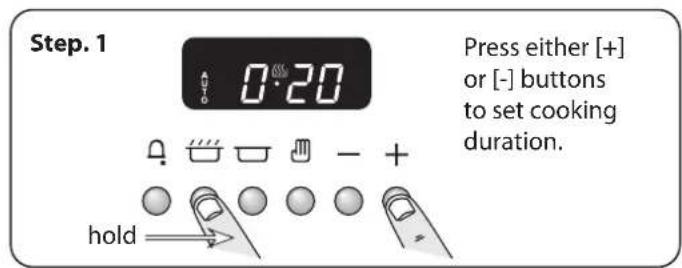 Step. 1 0:20 Press either [+] or [-] buttons to set cooking duration. hold