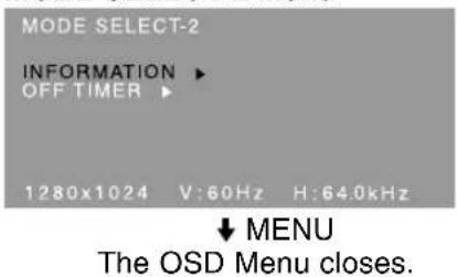 MODE SELECT-2 INFORMATION ▶ OFF TIMER ▶ 1280x1024 V:60Hz H:64.0kHz ↓ MENU The OSD Menu closes.