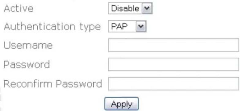 Active Disable Authentication type PAP Username Password Reconfirm Password Apply