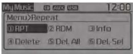 My Music 12:00 Menu>Repeat ① RPT ② RDM ③ Info ④ Delete ⑤ Del. All ⑥ Del. Sel