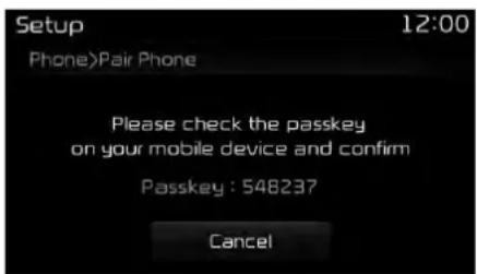 Setup 12:00 Phone>Pair Phone Please check the passkey on your mobile device and confirm Passkey : 548237 Cancel
