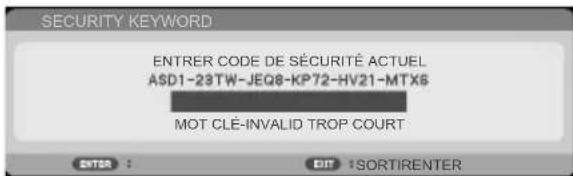 SECURITY KEYWORD ENTRER CODE DE SÉCURITÉ ACTUEL ASD1-23TW-JEQ8-KP72-HV21-MTX6 MOT CLÉ-INVALID TROP COURT ENTER : EDIT : SORTIRENTER