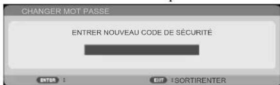 CHANGER MOT PASSE ENTRER NOUVEAU CODE DE SÉCURITÉ ENTER : EDIT : SORTIRENTER