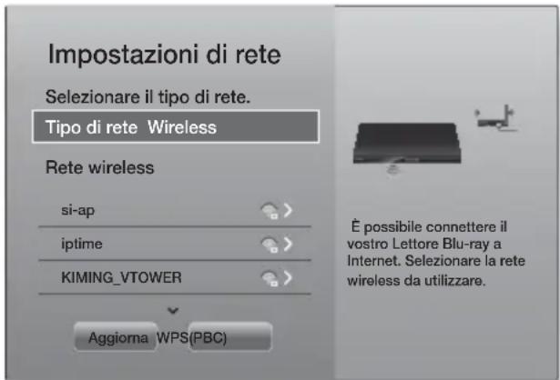 Impostazioni di rete Selezionare il tipo di rete. Tipo di rete Wireless Rete wireless si-ap iptime KIMING_VTOWER Aggiorna WPS(PBC) È possibile connettere il vostro Lettore Blu-ray a Internet. Selezionare la rete wireless da utilizzare.