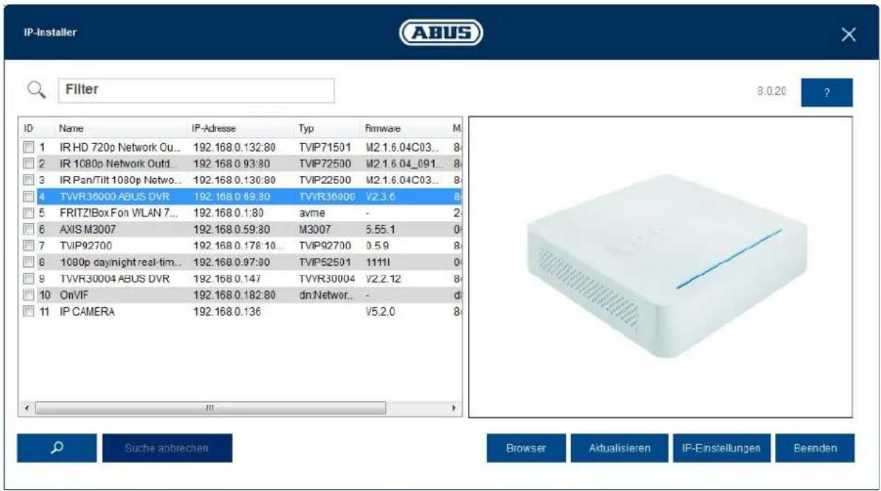 IP-Installer ABUS Filter 8.0.20 ? ID Name IP-Adresse Typ Firmware M 1 IR HD 720p Network Ou... 192.168 0.132:80 TVIP71501 M2.1.6.04C03... 8 2 IR 1080p Network Outd... 192.168 0.93:80 TVIP72500 M2.1.6.04_091... 8 3 IR Pan/Tilt 1080p Netwo... 192.168 0.130:80 TVIP22500 M2.1.6.04C03... 8 4 TVVR36000 ABUS DVR 192.168 0.69:80 TVVR36000 V2.3.6 8 5 FRITZ!Box Fon WLAN 7... 192.168 0.1:80 avme - 2 6 AXIS M3007 192.168 0.59:80 M3007 5.55.1 0 7 TVIP92700 192.168 0.178:10... TVIP92700 0.5.9 8 8 1080p day/night real-tim... 192.168 0.97:80 TVIP52501 1111l 0 9 TVVR30004 ABUS DVR 192.168 0.147 TVVR30004 V2.2.12 8 10 OnVIF 192.168 0.182:80 dnNetwor... - d 11 IP CAMERA 192.168 0.136 V5.2.0 8 Suche abbrechen Browser Aktualisieren IP-Einstellungen Beenden