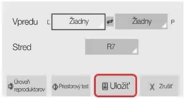 Vpredu L: Žiadny Ziadny P Stred R7 Úroveň reproduktorov Priestorový test Uložit' Zrušit'