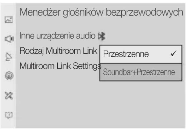 Menedżer głośników bezprzewodowych Inne urządzenie audio (# Rodzaj Multiroom Link Multiroom Link Settings Przestrzenne ✓ Soundbar+Przestrzenne