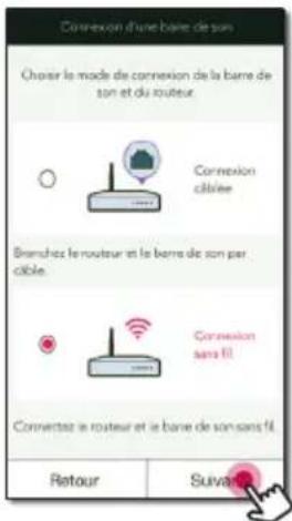 Connexion d'une barre de son Choisissez le mode de connexion de la barre de son et du routeur. Connexion filaire Branchez le routeur et la barre de son par câble. Connexion sans fil Connectez le routeur et la barre de son sans fil. Retour Suivant