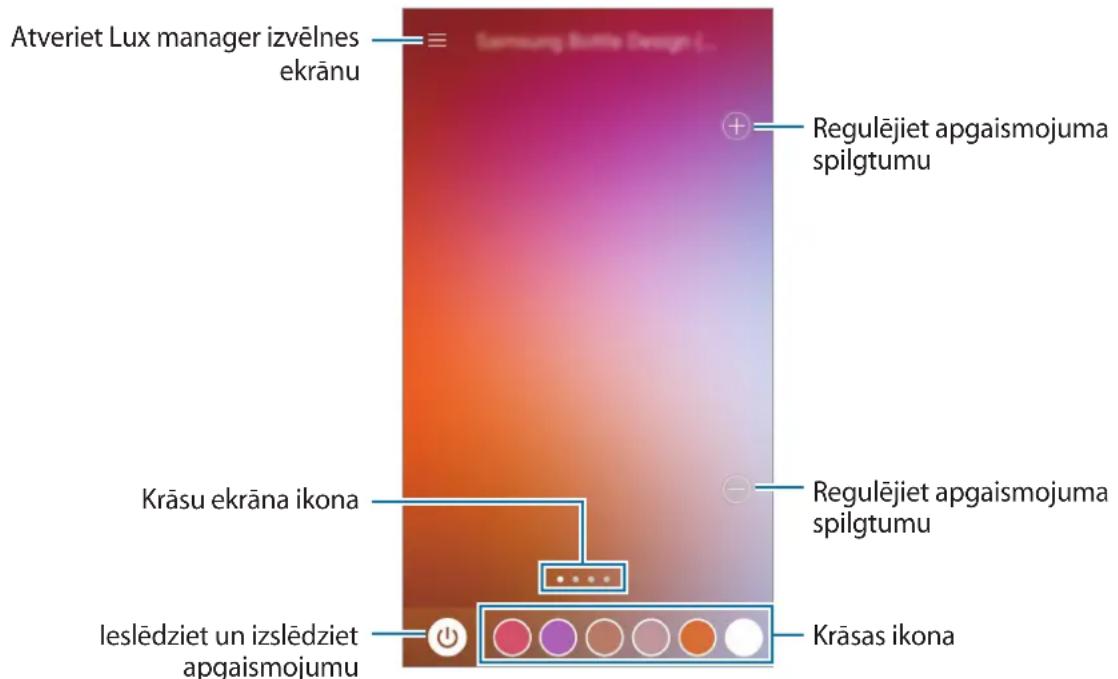 Atveriet Lux manager izvēlnes ekrānu Regulējiet apgaismojuma spilgtumu Krāsu ekrāna ikona Regulējiet apgaismojuma spilgtumu Ieslēdziet un izslēdziet apgaismojumu Krāsas ikona