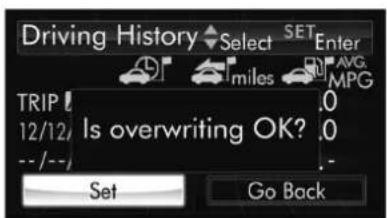 Driving History Select SET Enter TRIP 12/12 Is overwriting OK? .0 --/-- Set Go Back