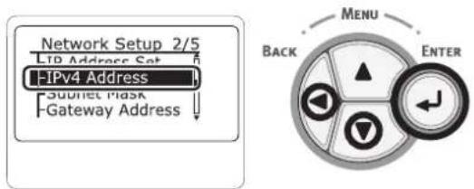 Network Setup 2/5 LTD Address Set IPv4 Address SUDGET MASK Gateway Address MENU BACK ENTER