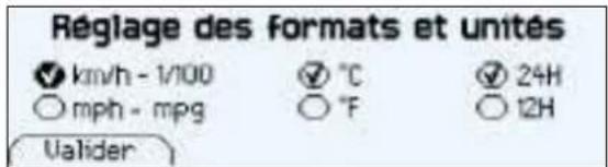 Réglage des formats et unités km/h - 1/100 °C 24H mph - mpg °F 12H Valider